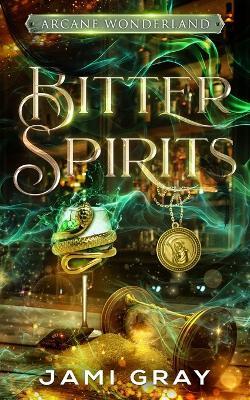 Bitter Spirits - Jami Gray - cover