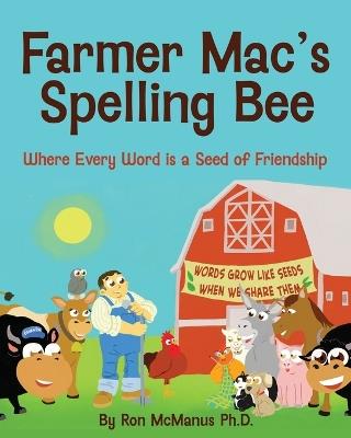 Farmer Mac's Spelling Bee: Where Every Word is a Seed of Friendship - Ron McManus - cover