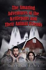 The Amazing Adventures of the Kettlepans and their Animal Friends