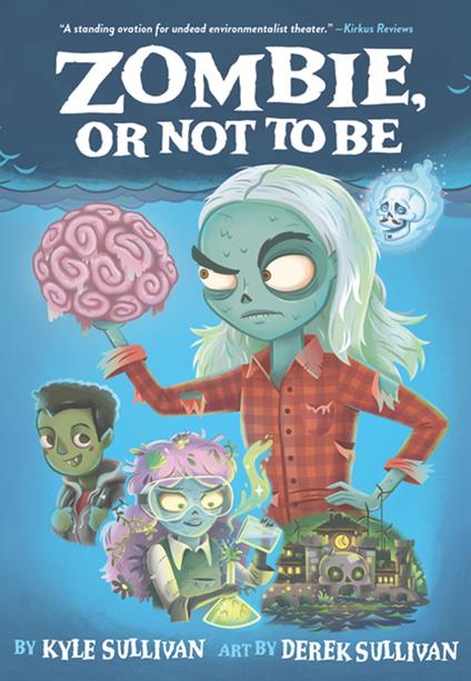 Zombie, Or Not to Be - Kyle Sullivan,Derek Sullivan - ebook
