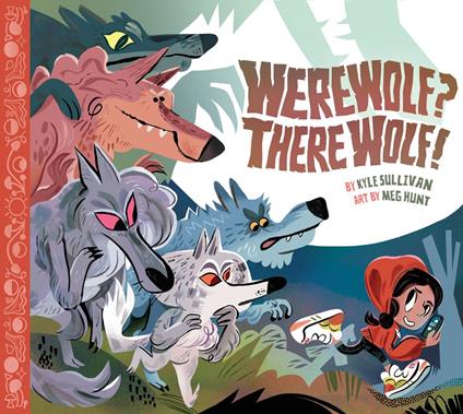 Werewolf? There Wolf! - Kyle Sullivan,Meg Hunt - ebook