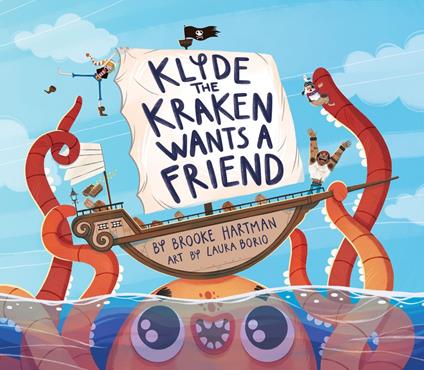 Klyde The Kraken Wants a Friend - Brooke Hartman,Laura Borio - ebook