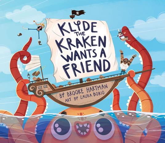 Klyde The Kraken Wants a Friend - Brooke Hartman,Laura Borio - ebook