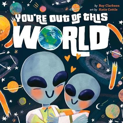 You're Out of This World - Bay Clarkson,Katie Cottle - ebook