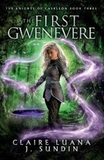 The First Gwenevere: An Arthurian Legend Reverse Harem Romance