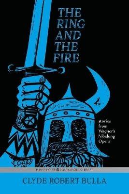 The Ring and the Fire - Clyde Robert Bulla - cover