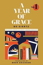 A Year of Grace, Volume 1: Collected Sermons of Advent through Pentecost