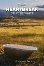 The Heartbreak of Josie Whitt