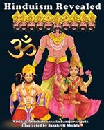 Hinduism Revealed: Hindu Gods, Goddesses, Demons, Sacred Symbols, Festivals, Scriptures, Chakras & more