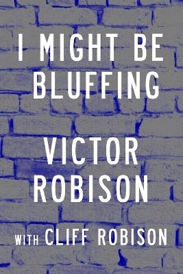 I Might Be Bluffing: Liar's Poker - Victor Robison - cover