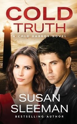 Cold Truth: Cold Harbor - Book 2 - Susan Sleeman - cover