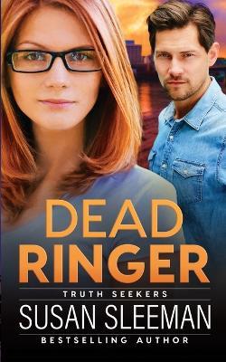 Dead Ringer: Truth Seekers - Book 1 - Susan Sleeman - cover