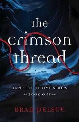 The Crimson Thread: Book One - Brad Pelsue - cover