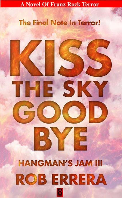 Kiss The Sky Goodbye, Hangman's Jam III