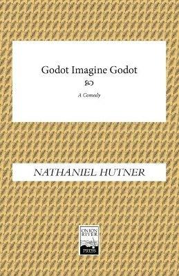 Godot Imagine Godot - Nathaniel Hutner - cover
