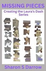 Missing Pieces: Creating the Laura's Dash Series