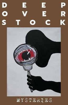 Deep Overstock Issue 12: Mysteries - Robert Eversmann,Mickey Collins - cover
