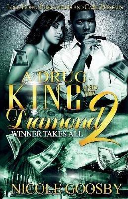 A Drug King and His Diamond 2: Winner Takes All - Nicole Goosby - cover