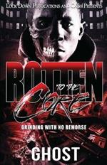 Rotten to the Core: Grinding with No Remorse