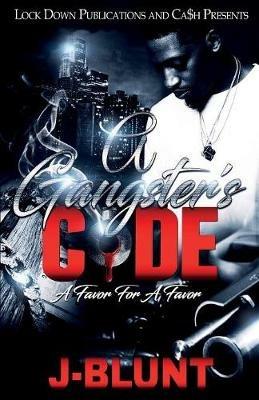 A Gangster's Code: A Favor for a Favor - J-Blunt - cover