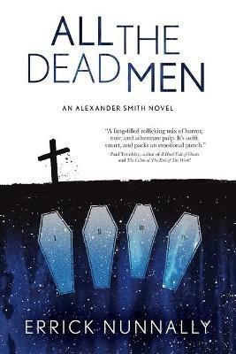 All the Dead Men: Alexander Smith Book #2 - Errick Nunnally - cover