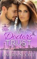 A Doctor's Trust: A Sweet Emotional Medical Romance - Laura Scott - cover