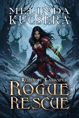 Rogue Rescue - Melinda Kucsera - cover