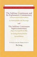 The Sublime Continuum and Its Explanatory Commentary: With the Sublime Continuum Supercommentary - Revised Edition