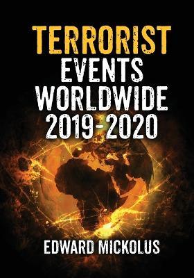 Terrorist Events Worldwide 2019-2020 - Edward Mickolus - cover