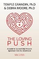 The Loving Push: A Guide to Successfully Prepare Spectrum Kids for Adulthood