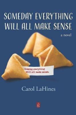 Someday Everything Will All Make Sense - Carol Lahines - cover