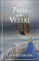 The Path of the Vestal - J D Easterling - cover