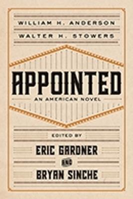Appointed: An American Novel - William H. Anderson,Walter H. Stowers - cover