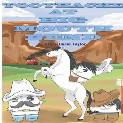 Toothache at Big Mouth Bend - Tracy Carol Taylor - cover