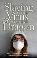 Slaying the Virus and Vaccine Dragon - Saeed Qureshi,Judy Wilyman,Robert Beatty - cover