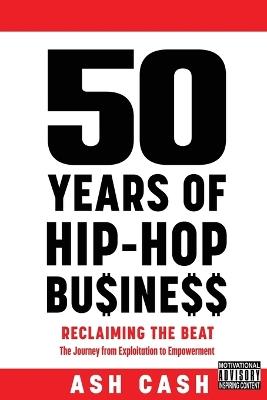 50 Years of Hip-Hop Business - Ash Cash - cover