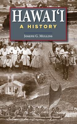 Hawaii: A History - Joseph G Mullins - cover
