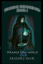 Finding Innocence Book One: Strange Old World