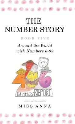 The Number Story 5 &The Number Story 6: Around the World with Numbers 0-99/The Invisible Chairs of Numberland - Anna Miss - cover