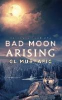 Bad Moon Arising - CL Mustafic - cover