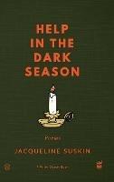 Help in the Dark Season: Poems