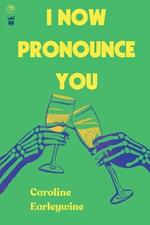 I Now Pronounce You
