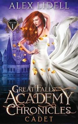Cadet: Great Falls Academy Chronicles: Volume I - Alex Lidell - cover