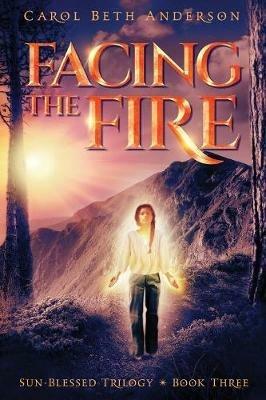 Facing the Fire - Carol Beth Anderson - cover
