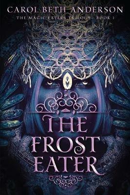 The Frost Eater - Carol Beth Anderson - cover