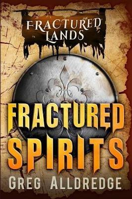 Fractured Spirits: A Dark Fantasy - Greg Alldredge - cover