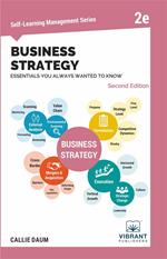 Business Strategy Essentials You Always Wanted To Know (Second Edition)