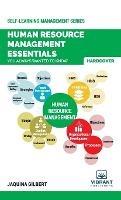 Human Resource Management Essentials You Always Wanted To Know: A Comprehensive Guide to HRM, Performance Management, Conflict Resolution, and HR Strategies - Jaquina Gilbert,Vibrant Publishers - cover