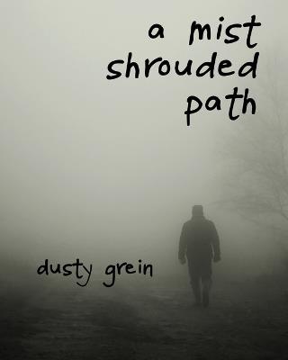 A Mist Shrouded Path - Dusty Grein - cover