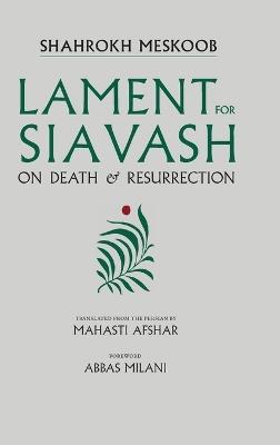 Lament for Siavash: On Death & Resurrection - Shahrokh Meskoob - cover